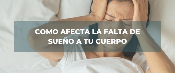 Como afecta la falta de sueño a tu cuerpo