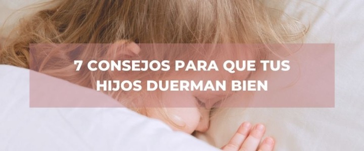 7 consejos y trucos para que los niños duerman por la noche