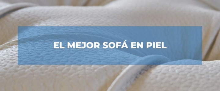  Sofás de piel en Barcelona: cómo elegir el mejor sofá de piel para tu hogar