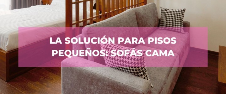 Sofás cama: la solución perfecta para pisos pequeños en Valencia