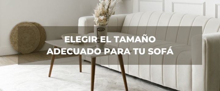 ¿Qué tamaño de sofá es el adecuado para tu hogar en Almería?