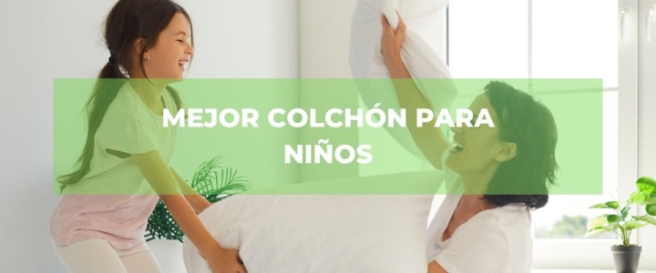 Colchones para niños: ¿qué tipo de colchón es el más adecuado?