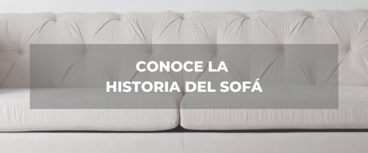 ✓ HISTORIA DEL SOFÁ, ¿de dónde procede?, ¿Quién lo inventó? - SOFASS®  Tienda Online